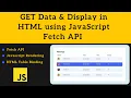 GET Data from API Display in HTML JavaScript Fetch API