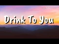 Download Lagu Drink to you -jonas blue (lyrics)