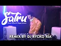 Download Lagu SATRU - Denny Caknan X Happy Asmara [ REMIX BY RR-RYCKO RIA ]