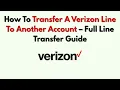 How To Transfer A Verizon Line To Another Account - Full Line Transfer Guide