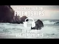 Download Lagu Pascal Letoublon - Friendships (8D AUDIO) 🎧