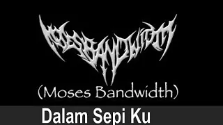 Download Moses bandwith-Dalam sepi MP3