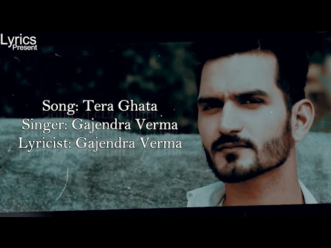 Download MP3 Tera Ghata -( Lyrics With English Translation )- Gajendra Verma  -