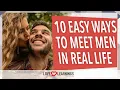 Easy Ways To Meet Men In Real Life