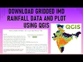 Download gridded rainfall data NetCDF from IMD and plotting using QGIS