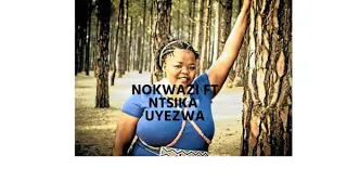 nokwazi uyezwa ft ntsika