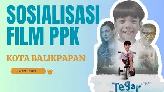 sosialisasi penguatan pendidikan karakter melalui media film kota balikpapan tegar