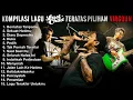 Download Lagu KUMPULAN LAGU LAST CHILD PILIHAN VIRGOUN TERPOPULER|TAK PERNAH TERNILA|DIARY DEPRESI|PEDIH| 😎😍