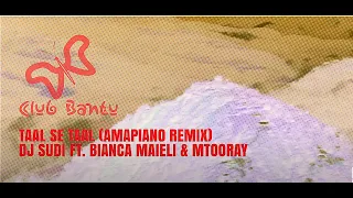 taal se taal mila amapiano mix feat dj sudi bianca maieli u0026 mtooray