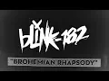 Download Lagu Brohemian Rhapsody - blink-182