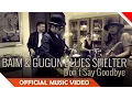 Lagu Baim And Gugun Blues Shelter - Don't Say Goodbye - Official Music Video - NAGASWARA
