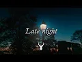 Lagu Late night | Chill Mix