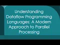 Understanding Dataflow Programming Languages A Modern Approach to Parallel Processing