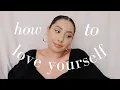 Lagu How To Begin Your Self Love Journey + My Self Love Tips \u0026 Advice | Jasmine Shah