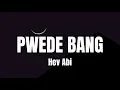 Download Lagu Hev Abi - Pwede Bang (Lyrics)