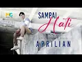 Download Lagu Aprilian - Sampai Hati (Official Music Video)