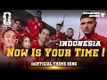 Download Lagu NOW IS YOUR TIME - THEME SONG TIMNAS INDONESIA