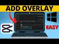 How to Add Overlay in CapCut PC Laptop