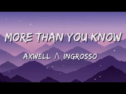 Download MP3 [1 HOUR LOOP] Axwell Λ Ingrosso - More Than You Know  (Lyrics)