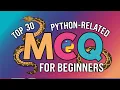 Top 30 Python mcq questions and answers 2024 For Beginners