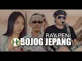 Download Lagu RAY PENI - BOJOG JEPANG [Official video musik]