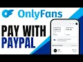How To Pay Onlyfans With Paypal Quick Easy 2025