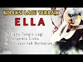 Download Lagu KOLEKSI LAGU TERBAIK ELLA || LAGU MALAYSIA TERBAIK