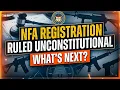 0 NFA Registration Ruled Unconstitutional - What s Next