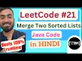 LeetCode 21 - Merge Two Sorted Lists Java Code Java in Hindi Linked Lists