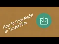 How to Save a model in TensorFlow