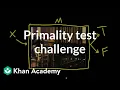 Primality test challenge Journey into cryptography Computer Science Khan Academy