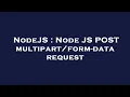 NodeJS Node JS POST - data request