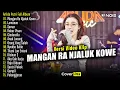 Download Lagu Arlida Putri - Mangan Ra Njaluk Kowe | Full Album Terbaru 2024
