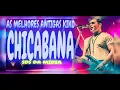 KIKO CHICABANA AS MELHORES, ANTIGAS ,ROMÂNTICA,