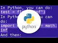 How can I represent an infinite number in Python