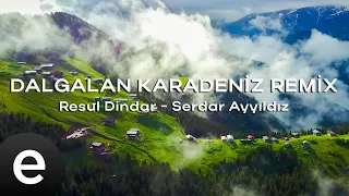 Resul Dindar - Dalgalan Karadeniz - (Serdar Ayyıldız Remix) (Official Lyric Video)