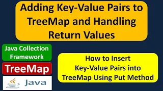Adding Key-Value Pairs to TreeMap and Handling Return Values TreeMap PutReturn
