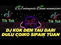 Download Lagu DJ MINANG TERBARU 2023 - KOK DEN TAU DARI DULU CO IKO SIFAIK TUAN - MANYASA DENAI MANARIMO