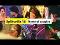 Lagu Who will be a couple in Splitsvilla 16?? Splitsvilla 16 names of couples, yogesh rawat,Ayush Sharma|