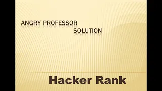 Hacker Rank Angry Professor Solution in Python