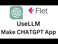 Flet Tutorial - Make UseLLM Like CHATGPT