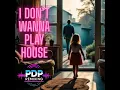I Don't Wanna Play House