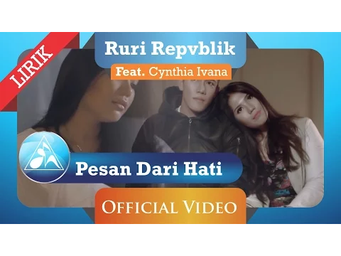 Download MP3 Ruri Repvblik feat Cynthia Ivana - Pesan Dari Hati (Official Video Lyric)