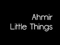 Ahmir - Little Things (cover) AUDIO ONLY