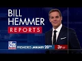 Bill Hemmer Reports premieres January 20