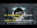 Download Lagu DJ KENANGAN TERINDAH - SAMSONS ( REMIX TERBARU FULL BASS )