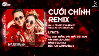 CƯỚI CHÍNH REMIX (Hot Trend TikTok) - Nal | Ước Muốn Lớn Nhất Cuộc Đời Anh Có Cái Đám Cưới Remix