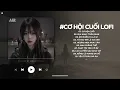 Download Lagu Cơ Hội Cuối Lofi - Nước Mắt Anh Lại Rơi Vì Em Đấy TikTok - Nhạc Chill TikTok Triệu View 2025
