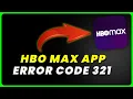 HBO Max App Error Code 321 How to Fix HBO Max App Error Code 321