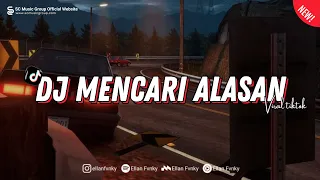 dj mencari alasan viral tiktok 2024 bootleg 